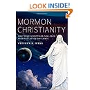 Mormon Christianity: What Other Christians Can Learn From the Latter-day Saints
