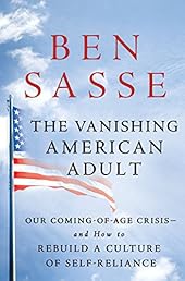 The Vanishing American Adult: Our Coming-of-Age Crisis--and How to Rebuild a Culture of Self-Reliance