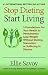 Stop Dieting, Start Living: 5 Foundations for Your Health to Permanently Lose Weight Without Dieting by Ellie Savoy