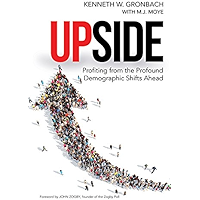 Upside: Profiting from the Profound Demographic Shifts Ahead book cover