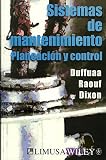 Image de Sistemas De Mantenimiento / Planning and Control of Maintenance Systems: Planeacion y control (Spanish Edition)