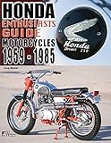 Honda Enthusiasts Guide: Motorcycles 1959-1985