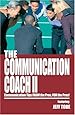 The Communication Coach II: Business Communication Tips from the Pros