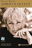 Aimer ce qui est - Quatre questions qui peuvent tout changer dans votre vie (+ DVD) by 