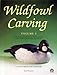 Wildfowl Carving: Essential Techniques for Carving, Texturing & Painting Wildfowl by 
