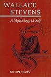 Wallace Stevens: A Mythology of Self