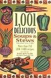 1,001 Delicious Soups and Stews: From Elegant Classics to Hearty One-Pot Meals by Sue Spitler, R.D. Linda R. Yoakam