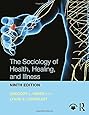 The Sociology of Health, Healing, and Illness
