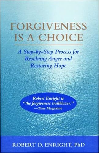 Forgiveness Is A Choice A Step By Step Process For - 