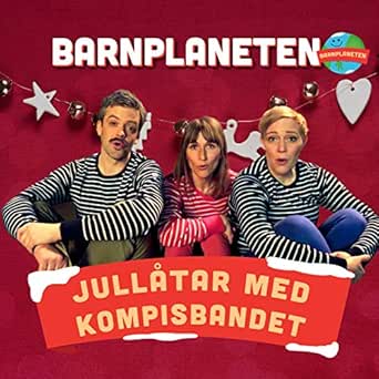 jullåtar 2020 Barnplaneten   Jullåtar med Kompisbandet; Julmusik för hela 