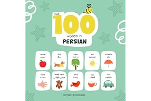 First 100 Words in Persian: Persian Language Learning for Kids, Bilingual Persian Baby Book, Persian First Dictionary, Persia