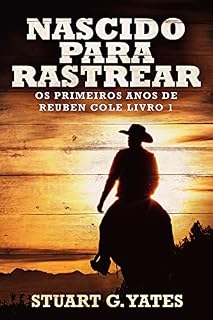 Livro Nascido para Rastrear: Em Português (Os Primeiros Anos de Reuben Cole Livro 1)