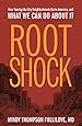 Root Shock: How Tearing Up City Neighborhoods Hurts America, And What We Can Do About It