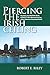 Piercing the Irish Ceiling: The Story of a Boston Irish Catholic Who Reached the Top of the American by 