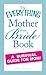 The Everything Mother of the Bride Book: A survival guide for mom! by Katie Martin