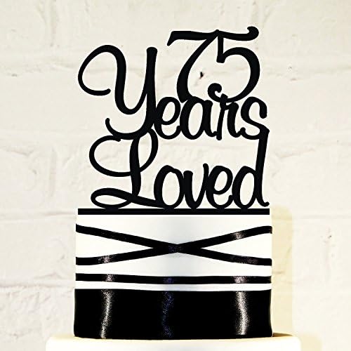 Glitter Acrylic - 75th Birthday Cake Topper - 75 Years Loved Custom