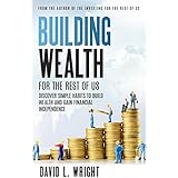 Building Wealth for the Rest of Us