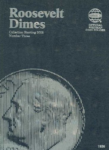 Whitman Roosevelt Dimes Starting 2005 Number Three (Official Whitman Coin Folder) Whitman Roosevelt Dimes Starting 2005 Number Three