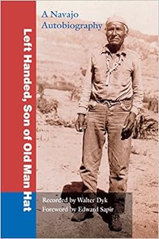Left Handed, Son of Old Man Hat: A Navaho Autobiography