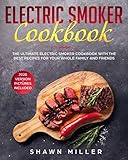 Electric Smoker Cookbook: The Ultimate Electric Smoker Cookbook With The Best Recipes For Your Whole Family And Friends (2020 Version - Pictures Included) by 