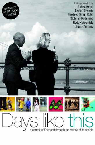 Days Like This: A Portrait of Scotland Through the Extraordinary Stories of Its People
