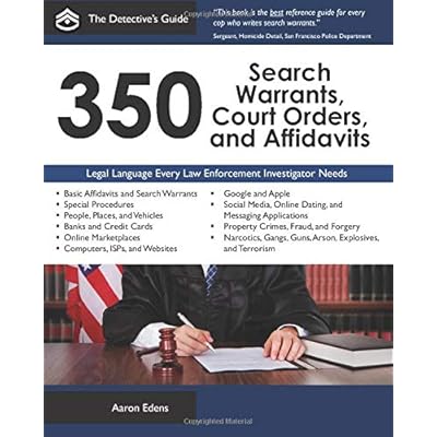 350 Search Warrants, Court Orders, and Affidavits (The Detective's Guide) 350 Search Warrants, Court Orders, and Affidavits (The Detective's Guide)