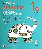 La langue Chinoise Pas a Pas Pour Les Enfants 1a (Chinese Edition) by