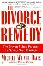 The Divorce Remedy: The Proven 7-Step Program for Saving Your Marriage