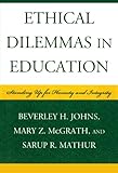 Ethical Dilemmas in Education: Standing Up for Honesty and Integrity, Beverley H. Johns, Mary Z. McGrath, Sarup R. Mathur, 1578867835