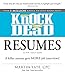 Knock 'em Dead Resumes: A Killer Resume Gets MORE Job Interviews!
