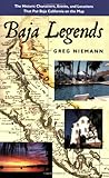 Baja Legends: The Historic Characters, Events, and Locations That Put Baja California on the Map (Sunbelt Cultural Heritage Books) by 