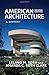 American Architecture: A History by Leland M. Roth, Amanda C. Roth Clark