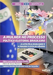 Livro A mulher no processo político eleitoral brasileiro: a luta pela igualdade e fraude à cota de gênero