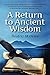 A Return to Ancient Wisdom by Beatriz M. Orive