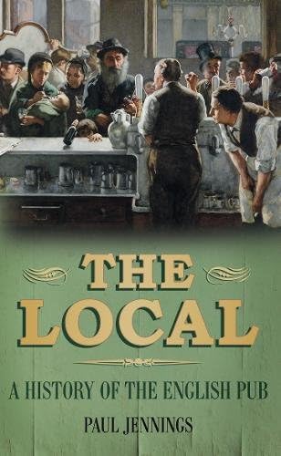 The Local: A History of the English Pub Paperback – March 17, 2011