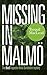 Missing in Malmö: The third Inspector Anita Sundström mystery