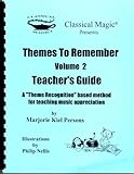 Themes to Remember Teacher's Guide Vol. 2 : A Theme Recognition Based Method for Teaching Music Appreciation, Persons, Marjorie Kiel, 0967599741
