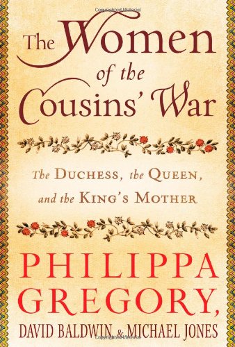The Women of the Cousins' War: The Duchess, the Queen, and the King's Mother