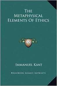 Amazon Com The Metaphysical Elements Of Ethics