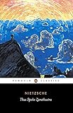 Thus Spoke Zarathustra: A Book for Everyone and No One (Penguin Classics)