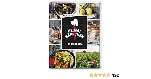 Heimathappchen So Kocht Nrw Tanas Anja 9783898838337 Amazon Com Books 