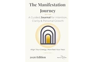 The Manifestation Journey Journal: A Guided Year of Intention, Reflection, Gratitude & Monthly Goal Setting