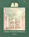 A. D. Profiles 12: Urban Transformations (Architectural Design, 4/78)