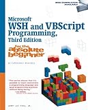 Microsoft WSH and VBScript Programming for the Absolute Beginner
