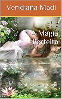 Livro A Magia Perfeita: Vol. XXI – A Magia Glamoury