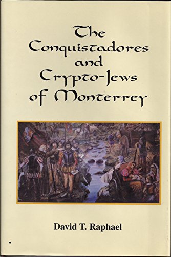 The Conquistadores and Crypto-Jews of Monterrrey