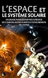 Image de L’ESPACE et LE SYSTÉME SOLAIRE - Un eBook pour les enfants à propos de l’univers, notre planète et l’exploration de l’espace (livre pour ad