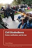Civil Disobedience: Protest, Justification and the Law