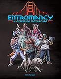 Entromancy: A Cyberpunk Fantasy RPG by