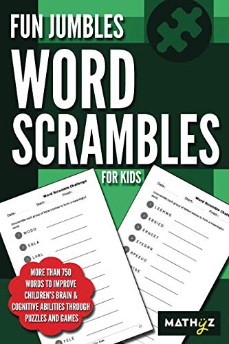 Fun Jumbles Word Scrambles for Kids: More than 750 words to improve children's brain & cognitive abilities through puzzles and games by Mathyz Learning